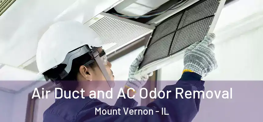  Air Duct and AC Odor Removal Mount Vernon - IL