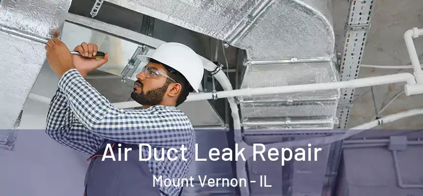  Air Duct Leak Repair Mount Vernon - IL