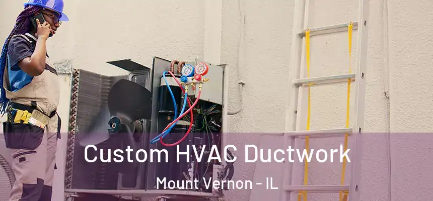  Custom HVAC Ductwork Mount Vernon - IL