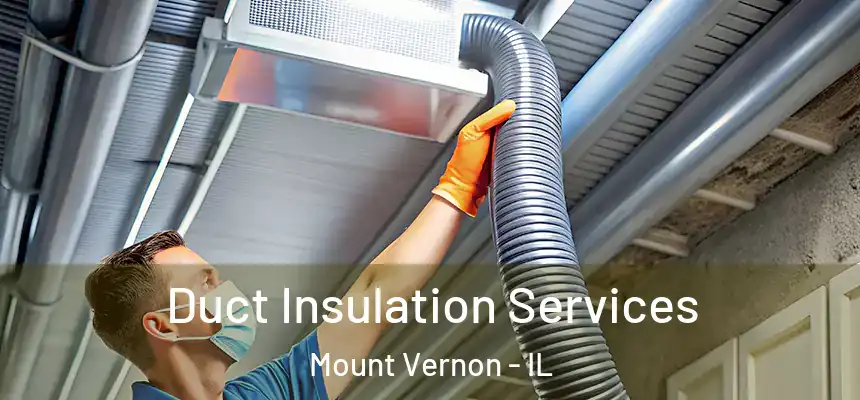  Duct Insulation Services Mount Vernon - IL