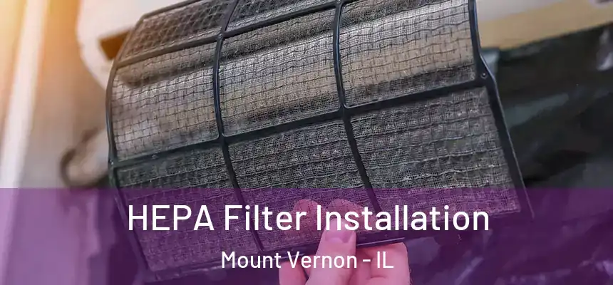  HEPA Filter Installation Mount Vernon - IL