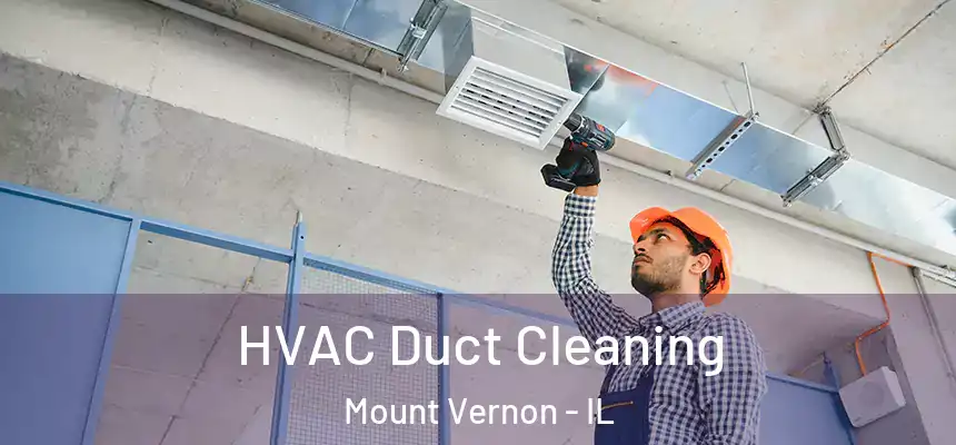  HVAC Duct Cleaning Mount Vernon - IL