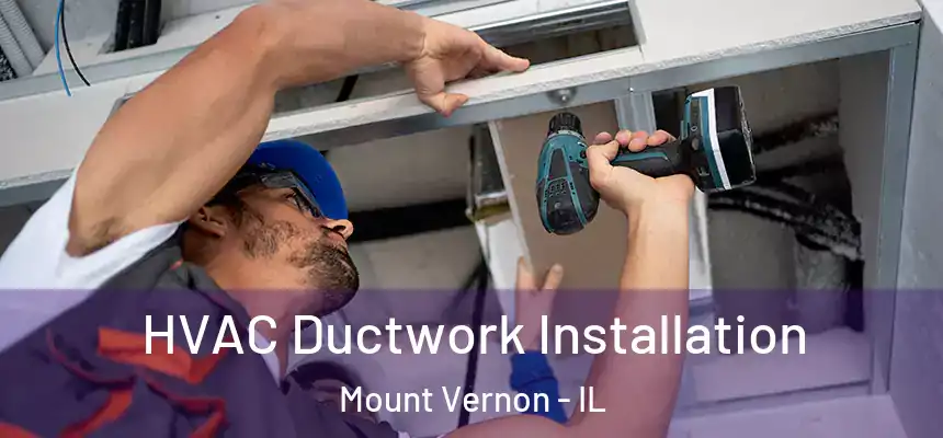  HVAC Ductwork Installation Mount Vernon - IL
