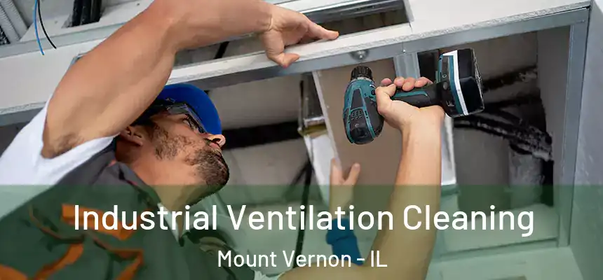  Industrial Ventilation Cleaning Mount Vernon - IL