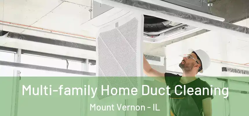  Multi-family Home Duct Cleaning Mount Vernon - IL