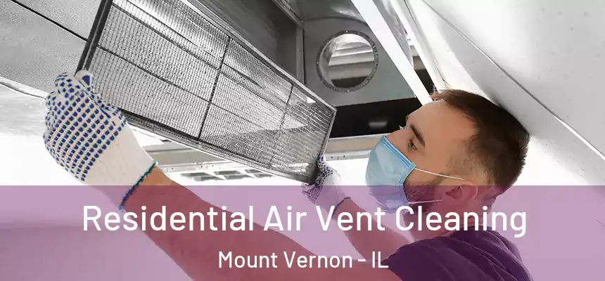  Residential Air Vent Cleaning Mount Vernon - IL