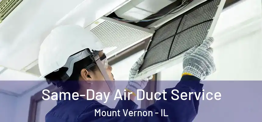  Same-Day Air Duct Service Mount Vernon - IL