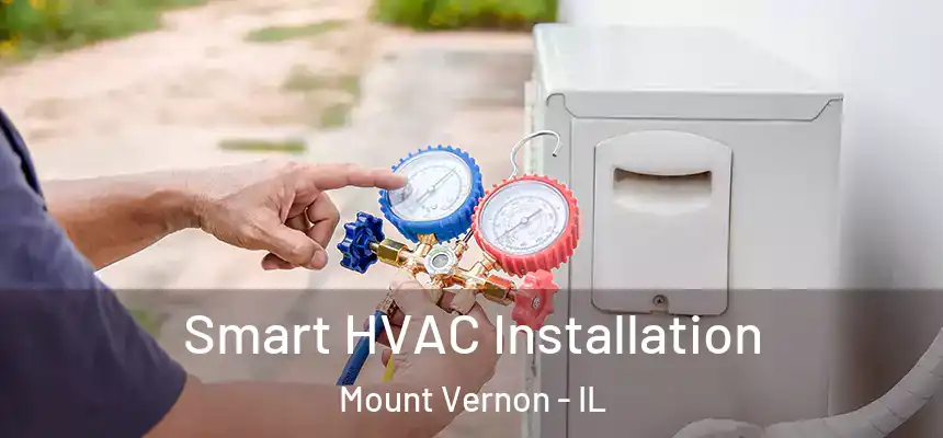  Smart HVAC Installation Mount Vernon - IL